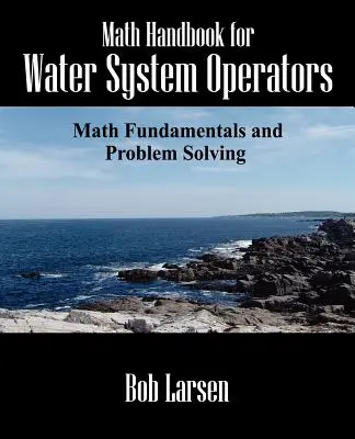 Matematická príručka pre prevádzkovateľov vodovodov: Matematické základy a riešenie problémov - Math Handbook for Water System Operators: Math Fundamentals and Problem Solving