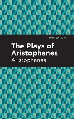 Aristofanove hry - The Plays of Aristophanes