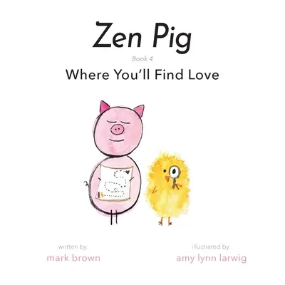 Zenové prasiatko: Kde nájdeš lásku - Zen Pig: Where You'll Find Love