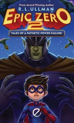 Epic Zero 2: Príbehy o žalostnom zlyhaní moci - Epic Zero 2: Tales of a Pathetic Power Failure