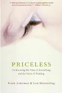 Neoceniteľné: O poznaní ceny všetkého a hodnoty ničoho - Priceless: On Knowing the Price of Everything and the Value of Nothing