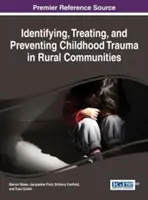 Identifikácia, liečba a prevencia detskej traumy vo vidieckych komunitách - Identifying, Treating, and Preventing Childhood Trauma in Rural Communities