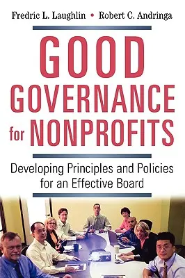 Dobré riadenie pre neziskové organizácie: Vývoj zásad a politík pre efektívnu správnu radu - Good Governance for Nonprofits: Developing Principles and Policies for an Effective Board