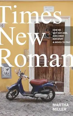 Times New Roman: Ako sme dali výpoveď v práci, rozdali sme veci a presťahovali sa do Talianska - Times New Roman: How We Quit Our Jobs, Gave Away Our Stuff & Moved to Italy