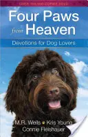 Štyri labky z neba: Päťpäťky: oddanosť pre milovníkov psov - Four Paws from Heaven: Devotions for Dog Lovers