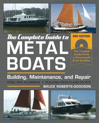 Kompletný sprievodca kovovými loďami, tretie vydanie: Stavba, údržba a oprava kovových plavidiel: tretí zväzok, tretia publikácia. - The Complete Guide to Metal Boats, Third Edition: Building, Maintenance, and Repair