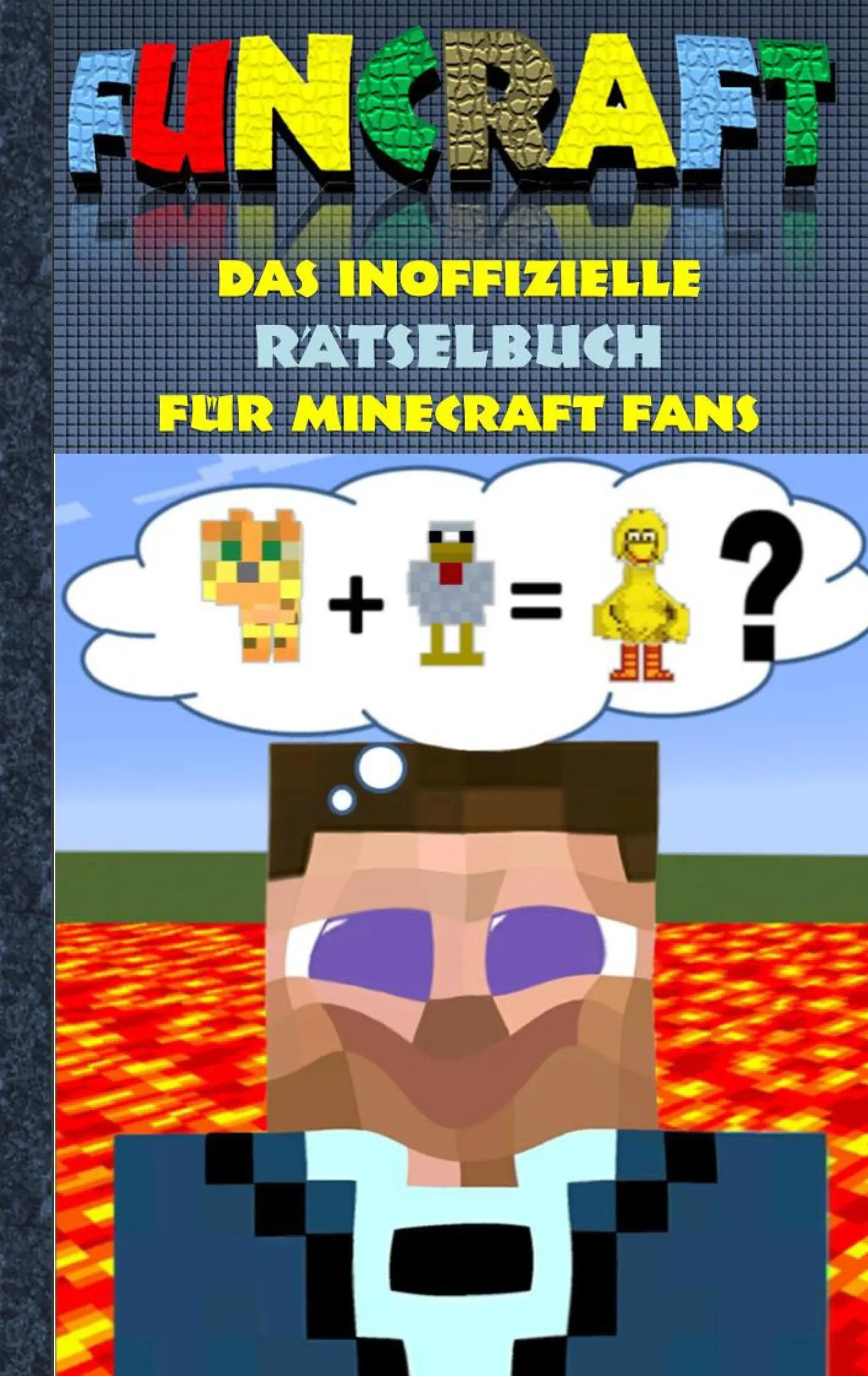 Funcraft - Neoficiálna kniha hádaniek pre fanúšikov Minecraftu: kniha hádaniek 1. časť; vtipy, hádanky, kvízy, hádanie, hra, humor, pre deti, zábavné, smiech - Funcraft - Das inoffizielle Rtselbuch fr Minecraft Fans: Rtselbuch Teil 1; Witze, Rtsel, Knobeln, Quiz, raten, Spiel, Humor, Kinder, lustig, lache