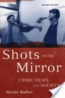 Zábery v zrkadle: Kriminálne filmy a spoločnosť - Shots in the Mirror: Crime Films and Society