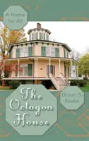 Osemuholníkový dom: Domov pre všetkých - The Octagon House: A Home for All