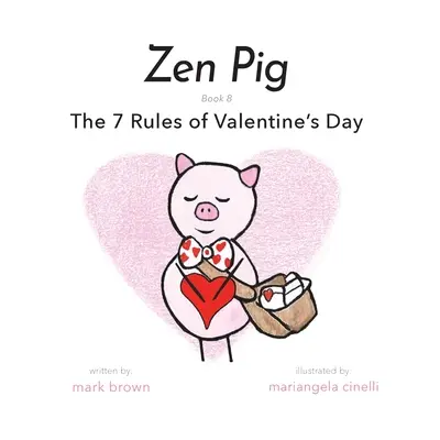 Zen Pig: 7 valentínskych pravidiel - Zen Pig: The 7 Rules of Valentine's Day