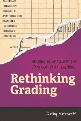 Rethinking Grading: Zmysluplné hodnotenie pre vzdelávanie založené na štandardoch - Rethinking Grading: Meaningful Assessment for Standards-Based Learning