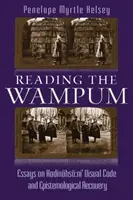 Čítanie Wampum: Eseje o vizuálnom kóde Hodinhs Ni a epistemologickej obnove - Reading the Wampum: Essays on Hodinhs Ni' Visual Code and Epistemological Recovery