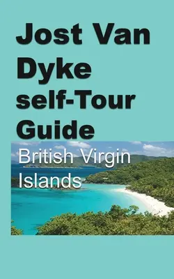 Sprievodca po ostrove Jost Van Dyke - Jost Van Dyke self-Tour Guide
