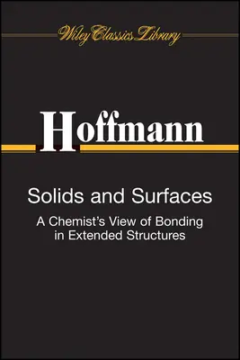 Pevné telesá a povrchy: Pohľad chemika na väzby v rozšírených štruktúrach - Solids and Surfaces: A Chemist's View of Bonding in Extended Structures