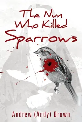 Mníška, ktorá zabíjala vrabce - The Nun Who Killed Sparrows