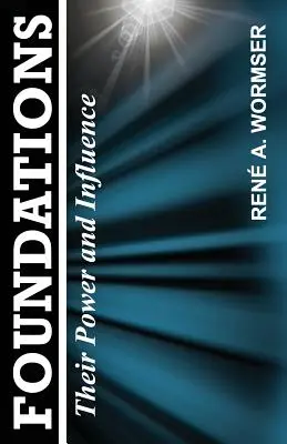 Nadácie: Ich moc a vplyv - Foundations: Their Power and Influence