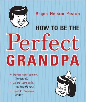 Ako byť dokonalým starým otcom - How to Be the Perfect Grandpa