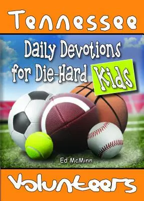Denné pobožnosti pre zaryté deti Tennessee Volunteers - Daily Devotions for Die-Hard Kids Tennessee Volunteers