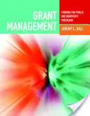 Grantový manažment: Financovanie verejných a neziskových programov: Financovanie verejných a neziskových programov - Grant Management: Funding for Public and Nonprofit Programs: Funding for Public and Nonprofit Programs