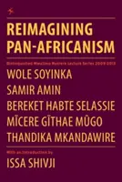 Reimagining Pan-Africanism. Séria prednášok Mwalimu Nyerere 2009-2013 - Reimagining Pan-Africanism. Distinguished Mwalimu Nyerere Lecture Series 2009-2013