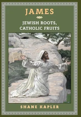 Židovské korene, katolícke ovocie - James: Jewish Roots, Catholic Fruits