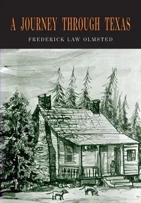 Cesta po Texase: Alebo cesta v sedle po juhozápadnej hranici - A Journey through Texas: Or a Saddle-Trip on the Southwestern Frontier