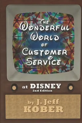 Úžasný svet služieb zákazníkom v spoločnosti Disney - The Wonderful World of Customer Service at Disney