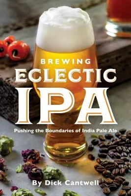 Brewing Eclectic IPA: Posúvanie hraníc India Pale Ale - Brewing Eclectic IPA: Pushing the Boundaries of India Pale Ale