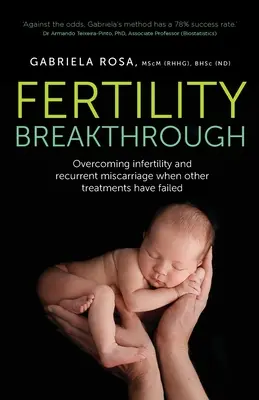 Prelom v plodnosti: Prekonanie neplodnosti a opakovaných potratov, keď iné spôsoby liečby zlyhali - Fertility Breakthrough: Overcoming infertility and recurrent miscarriage when other treatments have failed