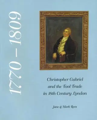Christopher Gabriel a obchod s náradím v Londýne v 18. storočí 1770 - 1809 - Christopher Gabriel and the Tool Trade in 18th Century London 1770-1809