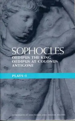 Sofoklove hry: Oidipus kráľ; Oidipus v Kolóne; Antigona - Sophocles Plays: 1: Oedipus the King; Oedipus at Colonnus; Antigone