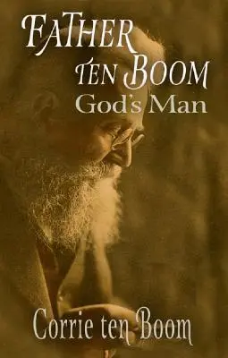 Otec ten Boom, Boží človek - Father ten Boom, God's Man