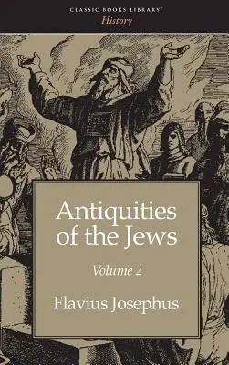 Starožitnosti Židov 2. zväzok - Antiquities of the Jews Volume 2