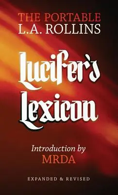 Luciferov lexikón: Rollins: Prenosný L. A. Rollins - Lucifer's Lexicon: The Portable L.A. Rollins