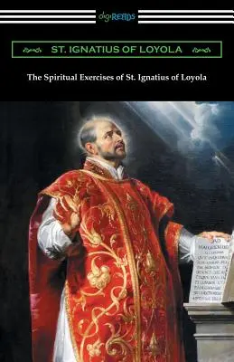 Duchovné cvičenia svätého Ignáca z Loyoly - The Spiritual Exercises of St. Ignatius of Loyola