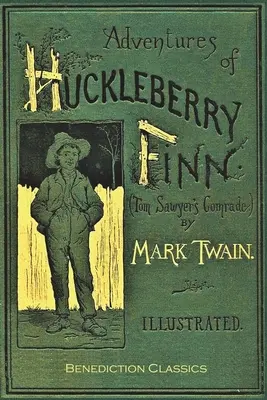 Dobrodružstvá Huckleberryho Finna (Tom Sawyer's Comrade): [Kompletné a neskrátené. 174 pôvodných ilustrácií.] - Adventures of Huckleberry Finn (Tom Sawyer's Comrade): [Complete and unabridged. 174 original illustrations.]