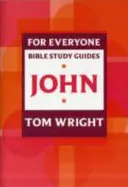 Sprievodca biblickým štúdiom pre každého: Ján - For Everyone Bible Study Guide: John