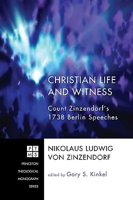 Kresťanský život a svedectvo: Berlínske prejavy grófa Zinzendorfa z roku 1738 - Christian Life and Witness: Count Zinzendorf's 1738 Berlin Speeches