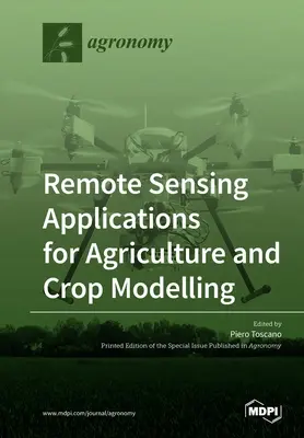 Aplikácie diaľkového prieskumu Zeme pre poľnohospodárstvo a modelovanie plodín - Remote Sensing Applications for Agriculture and Crop Modelling
