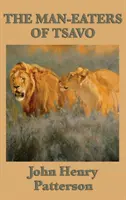 Ľudožrúti z Tsavo - The Man-eaters of Tsavo