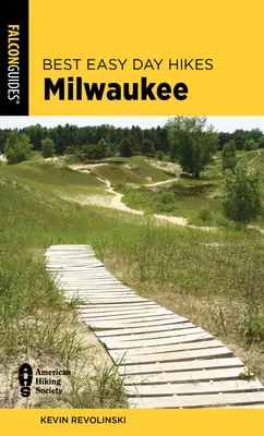 Najlepšie jednoduché jednodňové túry Milwaukee, druhé vydanie - Best Easy Day Hikes Milwaukee, Second Edition