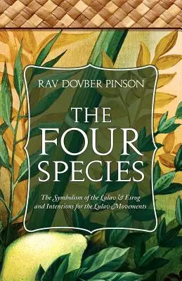 Štyri druhy: Symbolika lulavu a esroga a zámery pre pohyby lulavu - The Four Species: The Symbolism of the Lulav & Esrog and Intentions for the Lulav Movements