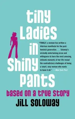 Drobné dámy v lesklých nohaviciach: Na základe skutočného príbehu - Tiny Ladies in Shiny Pants: Based on a True Story