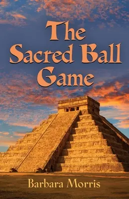 Posvätná hra s loptou - The Sacred Ball Game