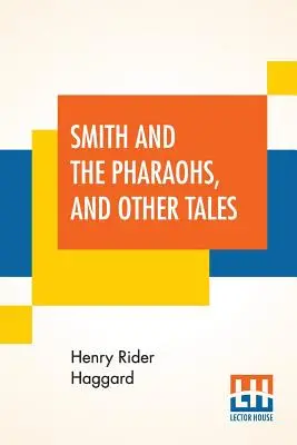 Kováč a faraóni a iné príbehy - Smith And The Pharaohs, And Other Tales