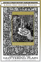 Príbeh trblietavej pláne - Kniha, ktorá inšpirovala Tolkiena: S pôvodnými ilustráciami - The Story of the Glittering Plain - A Book That Inspired Tolkien: With Original Illustrations
