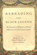 Opätovné čítanie čiernej legendy: Diskurzy náboženskej a rasovej odlišnosti v renesančných ríšach - Rereading the Black Legend: The Discourses of Religious and Racial Difference in the Renaissance Empires