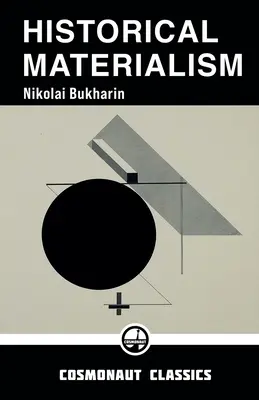 Historický materializmus: Materializmus: systém sociológie - Historical Materialism: A System of Sociology