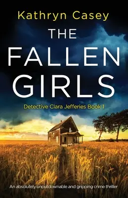 Padlé dievčatá: Absolútne neprehliadnuteľný a strhujúci kriminálny triler - The Fallen Girls: An absolutely unputdownable and gripping crime thriller
