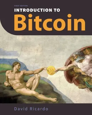 Úvod do Bitcoinu: Pochopenie sietí peer-to-peer, digitálnych podpisov, blockchainu, dôkazov práce, ťažby, sieťových útokov, Bitco - Introduction to Bitcoin: Understanding Peer-to-Peer Networks, Digital Signatures, the Blockchain, Proof-of-Work, Mining, Network Attacks, Bitco